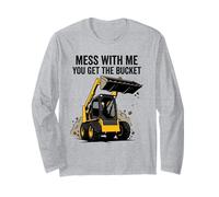 Mess with Me, Prendi Il Bucket Skid Steer Maglia a Manica