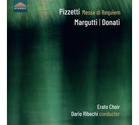 Erato Choir; Marco Saccardin; Dario Ribechi - Ildebrando Pizzetti: Messa di Requiem (and other works by Corrado Margutti & Lorenzo Donati)