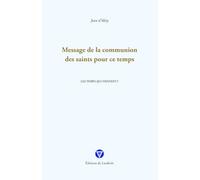 Message de la communion des saints pour ce temps: 1
