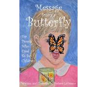 Message from a Butterfly: Stories for people who used to be children