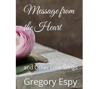 Message from the Heart: and Other Love Songs