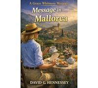 Message in Mallorca: Book 105 in the Grace Whitmore Mystery Series
