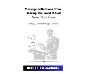 Message Reflections From Hearing The Word of God: Sermon Notes Journal