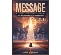 MESSAGE: The evangelical means to reach the unreached and lost souls, who were once on fire for God but derailed.: 2