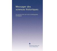 Messager des sciences historiques: Ou Archives des arts et de la bibliographie de Belgique (Volume 22) (French Edition)