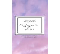 Messages Beyond the Veil: letters of Love, Loss, and eternal connection. journal, grief, loss, letters to heaven