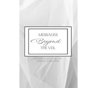Messages Beyond the Veil: letters of Love, Loss, and eternal connection. journal, grief, loss, letters to heaven