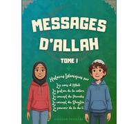 Messages d'Allah - Tome I: Leçons tirées du Coran, des Hadiths et des récits du Prophète pour les enfants