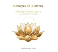 Messages de l'Univers: Un carnet pour capter les signes et se connecter à l'invisible
