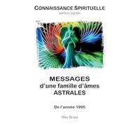 Messages d'une famille d'âmes astrales: De l'année 1995: 1