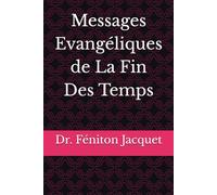 Messages Evangéliques de La Fin Des Temps
