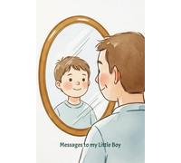 Messages for my Little Boy: A Journal of Love and Memories to Treasure