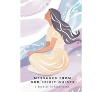 Messages From Our Spirit Guides