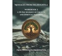 Messages from the Heights 2 Workbook 2: A 30-Day Journey of Growth and Spiritual Maturity