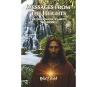 Messages from the heights: For this reason I came to this World