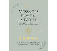 Messages From The Universe: Are You Listening?