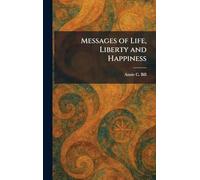 Messages of Life, Liberty and Happiness