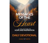 Messages of the Heart: A Collection of Hope And Inspiration