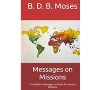 Messages on Missions: Five Biblical Messages on God's Purpose in Missions