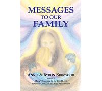 Messages to Our Family: From the Brotherhood, Mother Mary and Jesus