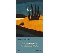 MESSAGGERO. VITA DI MUHAMMAD IL PROFETA (IL) - Abdolah Kader - 2025 - Iperborea