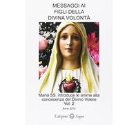 Messaggi ai figli della Divina volontà (Vol. 2)