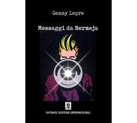 MESSAGGI DA BERMEJA. NUOVA EDIZ. - Lepre Genny - 2024 - Cavinato