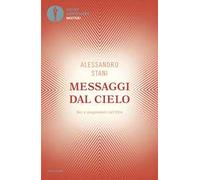 Messaggi dal cielo. Voci e insegnamenti dall'Oltre