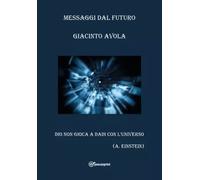 Messaggi dal futuro - Giacinto Avola