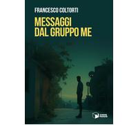Messaggi dal gruppo Me - Coltorti Francesco