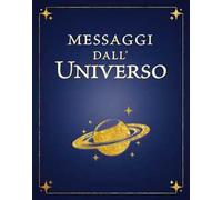 Messaggi dall'universo. Libro delle risposte
