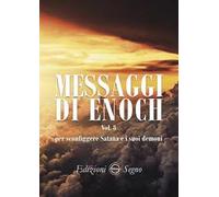 Messaggi di Enoch. Per sconfiggere Satana e i suoi demoni (Vol. 8)