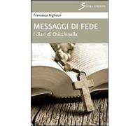 Messaggi di fede. I diari di Chicchinella