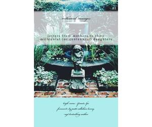 messaggi millenari:: lettere delle madri alle loro figlie millenarie (e centenarie)