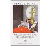 Messaggio del santo padre per la Quaresima 2011