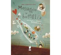 Messaggio in bottiglia. Una storia su Irena Sendler. I giusti. Ediz. illustrata