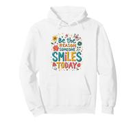 Messaggio ispiratore Be The Reason Someone Smiles Today Felpa con Cappuccio