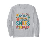 Messaggio ispiratore Be The Reason Someone Smiles Today Maglia a Manica