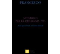 Messaggio per la Quaresima 2023. Ascesi spirituale, itinerario sinodale