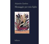 Messaggio per mio figlio [Paperback] [Jan 16, 2024] Zambra, Alejandro and Nicola