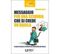 Messaggio per una scimmia che si crede un'aquila