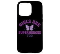 Messaggio viola con farfalla "Girls Are Superheroes Too" Custodia per iPhone 15 Pro Max