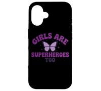 Messaggio viola con farfalla "Girls Are Superheroes Too" Custodia per iPhone 16
