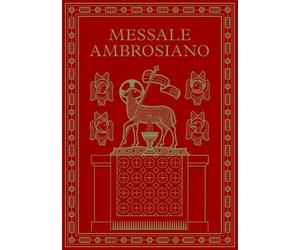 Messale ambrosiano - Arcidiocesi di Milano (cur.)