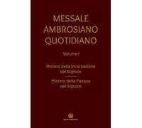 Messale ambrosiano quotidiano. Vol. 1: Mistero dell'incarnazione