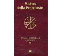 Messale ambrosiano quotidiano. Vol. 3/2: Mistero della Pentecoste