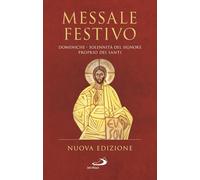Messale festivo. Domeniche - Solennità del Signore - Proprio dei Santi