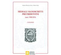 Messali manoscritti pretridentini (secc. VIII-XVI). Catalogo