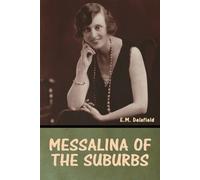Messalina of the suburbs - Delafield E. M.