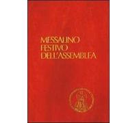 Messalino festivo dell'assemblea. Testi ufficiali completi con breve commento alle letture e orientamenti per la preghiera e per la vita